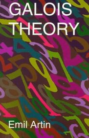 Galois Theory : Lectures Delivered at the University of Notre Dame (Notre Dame Mathematical Lectures, Number 2) (Notre Dame Mathematical Lectures)