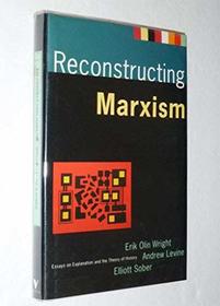 Reconstructing Marxism: Essays on Explanation and the Theory of History