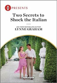 Two Secrets to Shock the Italian (Harlequin Presents, No 4193)
