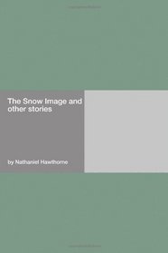 The Snow Image and other stories