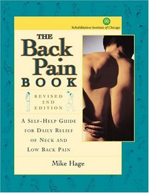The Back Pain Book: A Self-help Guide For The Daily Relief Of Back And Neck Pain