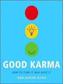 Good Karma: How to find it and keep it