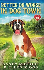 Better or Worse in Dog Town (Dog Town Cozy Romance Mysteries)