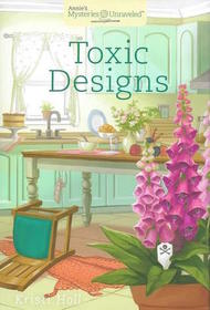 Toxic Designs (Annie's Mysteries Unraveled)