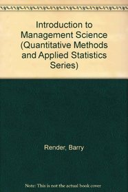Introduction to Management Science (Quantitative Methods and Applied Statistics Series)
