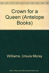 Crown for a Queen (Antelope Books)
