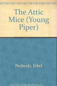 The Attic Mice (Young Piper)