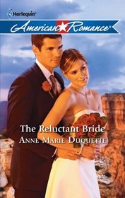 The Reluctant Bride (Harlequin American Romance, No 1348)