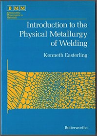 Introduction to the Physical Metallurgy of Welding (Butterworths Monographs in Metals)