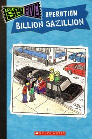 Operation Billion Gazillion (The Spy Five)