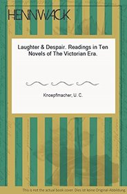 Laughter and Despair: Readings in Ten Novels of the Victorian Era