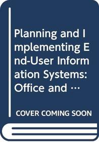 Planning and Implementing End-User Information Systems: Office and End-User Systems Management/Book and 5 1/4 Inch Disk