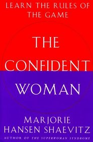 The Confident Woman : Learn the Rules of the Game