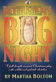 Bethlehem's Big Night: A Full-Length Musical Christmas Play with Additional Yuletide Sketches (Lillenas Publications)