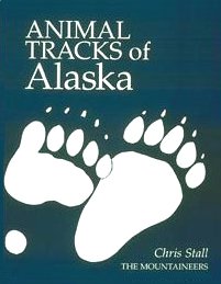 Animal Tracks of Alaska (Animal Tracks)