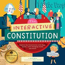 The Interactive Constitution: Explore the Constitution with flaps, wheels, color-changing words, and more! (The Interactive Explorer)