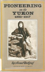 Pioneering on the Yukon 1892-1917