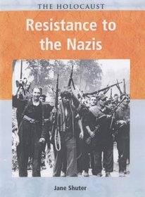 Resistance to the Nazis (Holocaust)