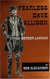 Fearless Dave Allison: Border Lawman