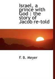 Israel, a prince with God: the story of Jacob re-told