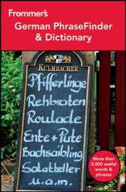 Frommer's German PhraseFinder & Dictionary (Frommer's Phrase Books)