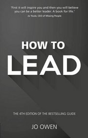 How to Lead: The definitive guide to effective leadership (4th Edition)