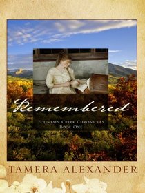 Remembered (Fountain Creek Chronicles, Bk 3) (Large Print)