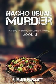 Nacho Usual Murder: Hawg Heaven Cozy Culinary Mysteries, Book 3 (Volume 3)