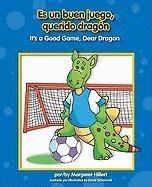 Es un buen juego, querido dragon / It's a Good Game, Dear Dragon (Beginning-to-Read!) (Spanish Edition)