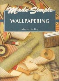 Made Simple Series: Wallpapering
