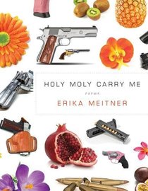 Holy Moly Carry Me (American Poets Continuum)