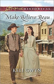 Make-Believe Beau (Love Inspired Historical, Bk 341)