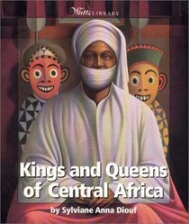 Kings and Queens of Central Africa (Watts Library)