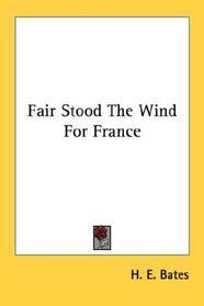 Fair Stood The Wind For France