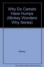 Mickey Wonders Why:  Why do camels have humps?