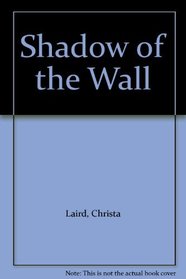SHADOW OF THE WALL