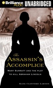 The Assassin's Accomplice: Mary Surratt and the Plot to Kill Abraham Lincoln (Audio CD) (Unabridged)