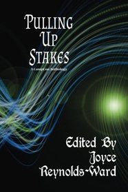 Pulling Up Stakes: A CampCon Anthology