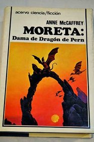 Moreta: Dama De Dragon De Pern/Moreta : Dragonlady of Pern (Spanish Edition)