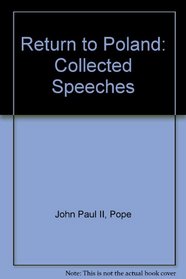 Return to Poland: Collected Speeches