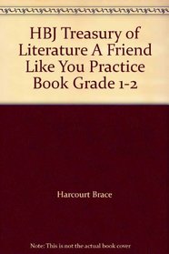HBJ Treasury of Literature A Friend Like You Practice Book Grade 1-2