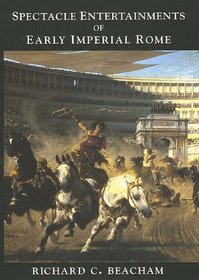 Spectacle Entertainments of Early Imperial Rome