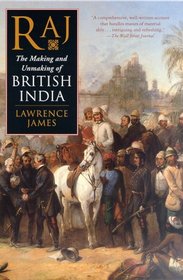 Raj : The Making and Unmaking of British India