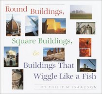 Round Buildings, Square Buildings, and Buildings That Wiggle Like a Fish