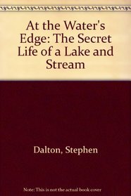 At The Water's Edge: The Secret Life of a Lake & Stream