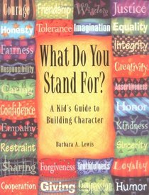 What Do You Stand For?: A Kid's Guide to Building Character