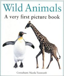 Very First Picture Book: Wild Animals (Very First Picture Books)