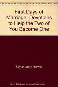 First Days of Marriage: Devotions to Help the Two of You Become One