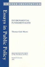 Environmental Fundamentalism (Essays in Public Policy)