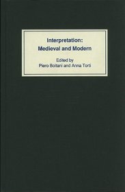 Interpretation: Medieval and Modern: The J.A.W.Bennett Memorial Lectures, Eighth Series
